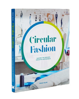 Circular Fashion: Making the Fashion Industry Sustainable