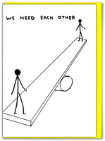 Shrigley Greeting Card - We Need Each Other