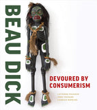 Beau Dick: Devoured by Consumerism
