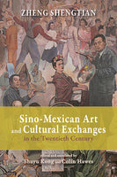 Sino-Mexican Art and Cultural Exchanges in the Twentieth Century