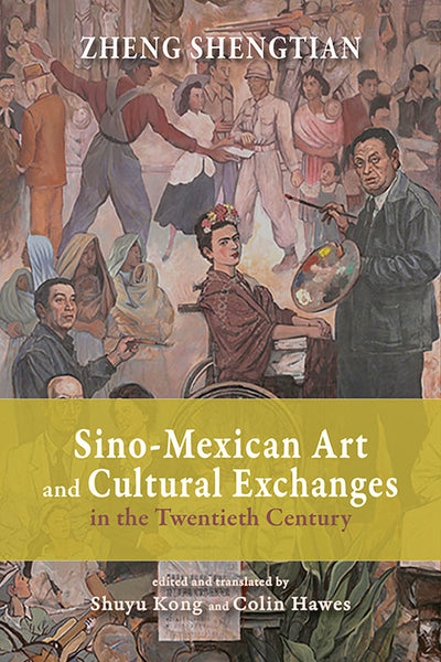 Sino-Mexican Art and Cultural Exchanges in the Twentieth Century