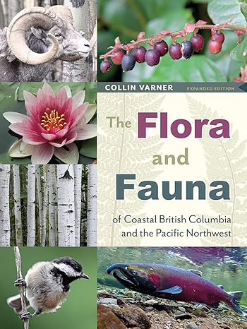 The Flora and Fauna of Coastal British Columbia and the Pacific Northwest