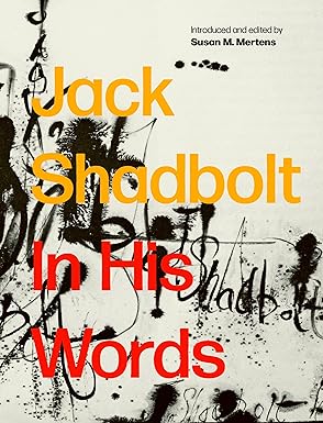 Jack Shadbolt: In His Words