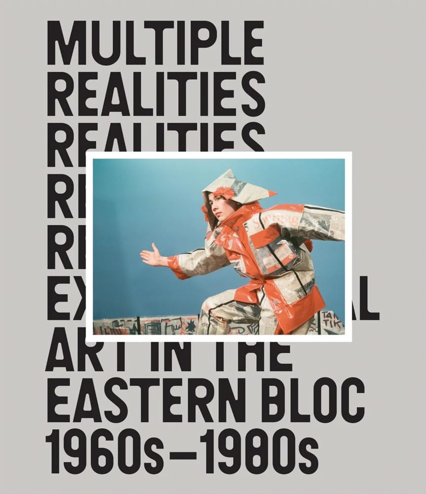 アート・デザイン・音楽 Multiple Realities: Experimental Art Multiple Realities: Experimental Art in the Eastern Bloc 1960s