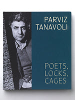 Parviz Tanavoli: Poets, Locks, Cages