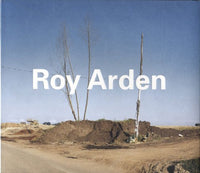 Roy Arden: Selected Works 1985-2000