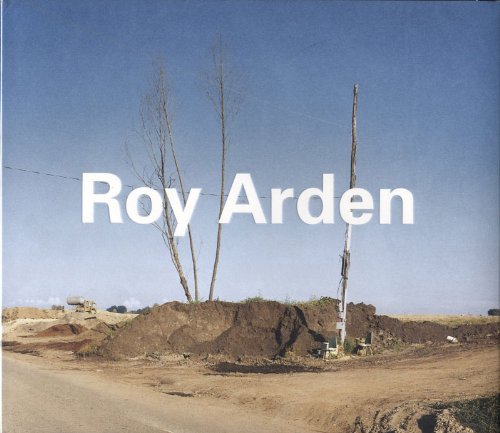 Roy Arden: Selected Works 1985-2000