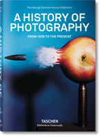 A History of Photography: from 1839 to the Present