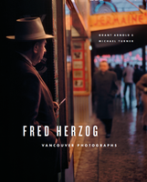 Fred Herzog: Vancouver Photographs
