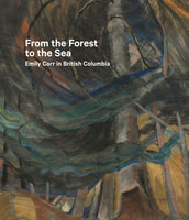 From the Forest to the Sea: Emily Carr in British Columbia