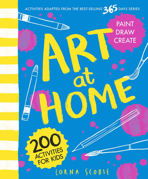 Art at Home: 200 Activities for Kids