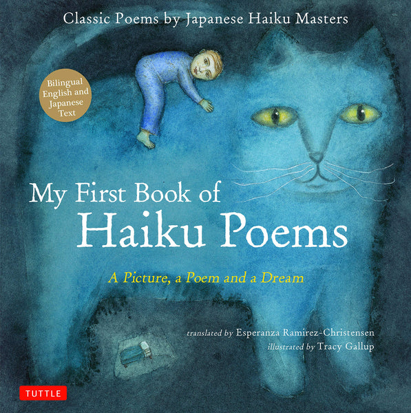 My First Book of Haiku Poems: a Picture, a Poem and a Dream; Classic Poems by Japanese Haiku Masters (Bilingual English and Japanese text)