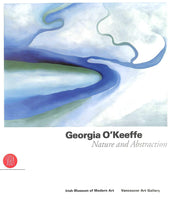 Georgia O'Keeffe: Nature and Abstraction