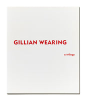 Gillian Wearing: A Trilogy