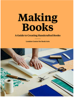 Making Books: A Guide to Creating Handcrafted Books