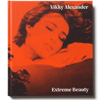 Vikky Alexander: Extreme Beauty