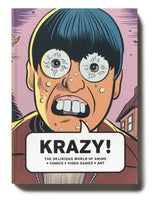 KRAZY! The Delirious World of Anime + Comics + Video Games + Art