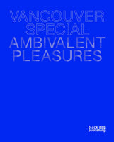 Vancouver Special: Ambivalent Pleasures